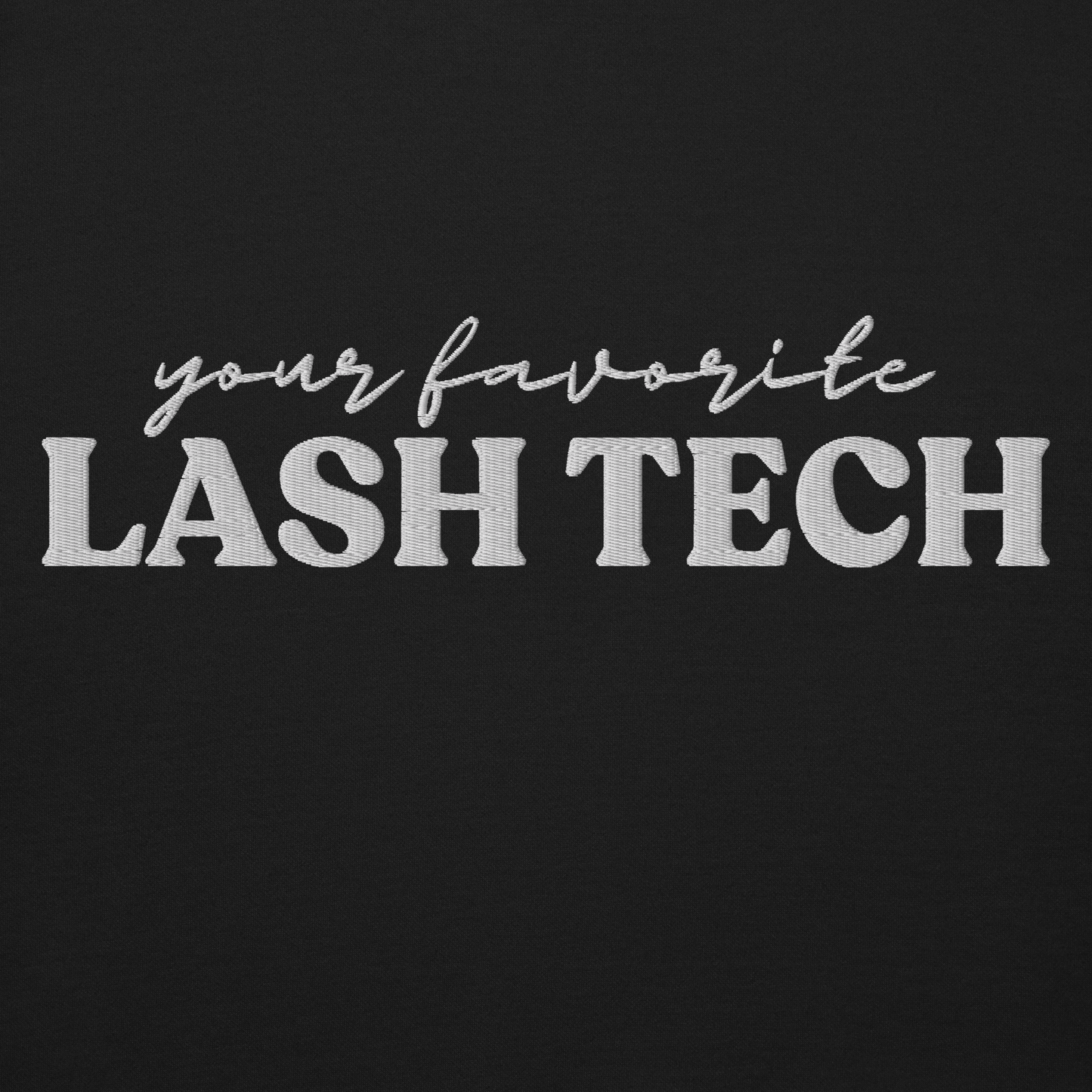 Your Favorite Lash Tech Embroidered Crewneck